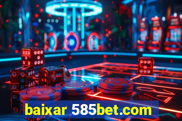 baixar 585bet.com